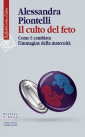 book Il culto del feto. Come è cambiata l'immagine della maternità