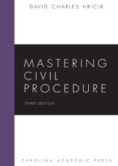 book Mastering Civil Procedure, Third Edition (Mastering Series)