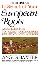 book In Search of Your European Roots : A Complete Guide to Tracing Your Ancestors