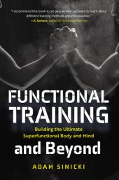 book Functional Training and Beyond: Building the Ultimate Superfunctional Body and Mind (Building Muscle and Performance)