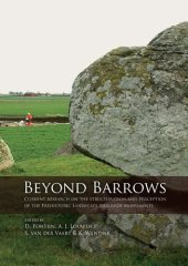 book Beyond Barrows: Current Research on the Structuration and Perception of the Prehistoric Landscape through Monuments