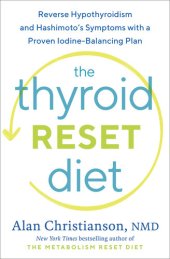 book The Thyroid Reset Diet: Reverse Hypothyroidism and Hashimoto's Symptoms with a Proven Iodine-Balancing Plan