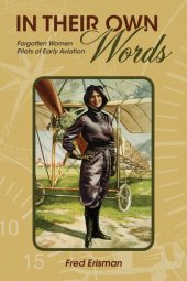 book In Their Own Words: Forgotten Women Pilots of Early Aviation