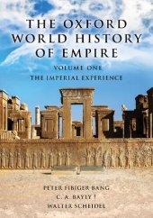 book The Oxford World History of Empire: Volume One: The Imperial Experience