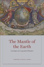 book The Mantle of the Earth: Genealogies of a Geographical Metaphor