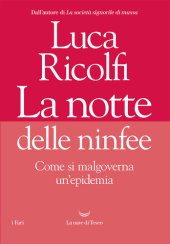 book La notte delle ninfee. Come si malgoverna un’epidemia