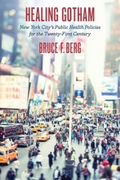book Healing Gotham: New York City’s Public Health Policies for the Twenty-First Century