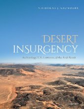 book Desert Insurgency: Archaeology, T. E. Lawrence, and the Arab Revolt