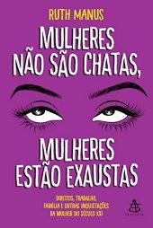 book Mulheres não são chatas, mulheres estão exaustas