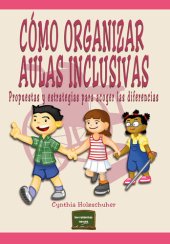 book Cómo organizar aulas inclusivas: Propuestas y estrategias para acoger las diferencias