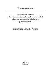 book El mono obeso: La evolución humana y las enfermedades de la opulencia: obesidad, diabetes, hipertensión, dislepemia y aterosclerosis