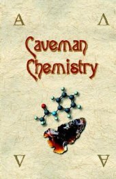 book Caveman Chemistry: 28 Projects, from the Creation of Fire to the Production of Plastics