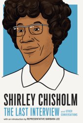 book Shirley Chisholm: The Last Interview: and Other Conversations (The Last Interview)