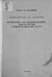 book Asklepios at Athens : epigraphic and prosopographic essays on the Athenian healing cults