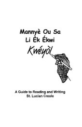 book Mannyè Ou Sa Li Èk Ékwi Kwéyòl. A Guide to Reading and Writing St. Lucian Creole