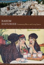 book Harem histories : envisioning places and living spaces