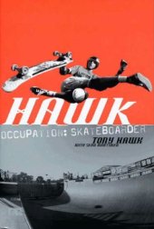 book Hawk: Occupation: Skateboarder (Skate My Friend, Skate)