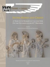 book Silver, Money and Credit: A Tribute to Robartus J. van der Spek on the Occasion of his 65th Birthday