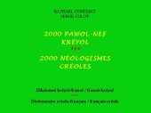 book 2000 pawol-nef kréyol = 2000 néologismes créoles. Diksionnè kréyol-fransé/fransé-kréyol = Dictionnaire créole-français/français-créole