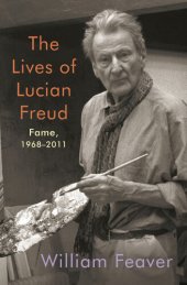 book The Lives of Lucian Freud: FAME 1968 - 2011