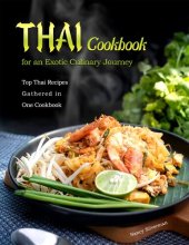 book Thai Cookbook for an Exotic Culinary Journey: Top Thai Recipes Gathered in One Cookbook