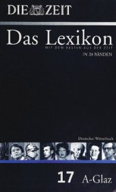 book Die Zeit das Lexikon in 20 Bänden; [mit dem Besten aus der ZEIT] 17 Deutsches Wörterbuch : A - Glaz