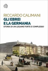 book Gli ebrei e la Germania. Storia di un legame forte e complesso