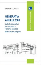 book Cultură și subculturi ale tineretului în România socialistă. Studiu de caz:Timișoara