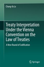 book Treaty Interpretation Under the Vienna Convention on the Law of Treaties