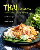 book Thai Cookbook for an Exotic Culinary Journey: Top Thai Recipes Gathered in One Cookbook