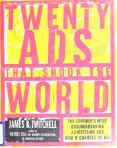 book Twenty Ads That Shook the World: The Century's Most Groundbreaking Advertising and How It Changed Us All