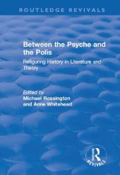 book Between the Psyche and the Polis: Refiguring History in Literature and Theory