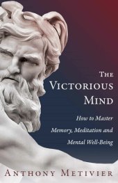 book The Victorious Mind: How To Master Memory, Meditation and Mental Well-Being