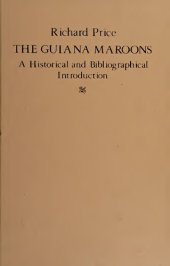 book The Guiana Maroons: A Historical and Bibliographical Introduction