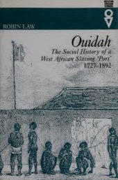 book Ouidah: The Social History Of A West African Slaving ‘Port‘ 1727-1892