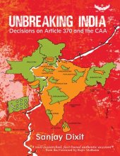 book Unbreaking India: Decisions On Article 370 & The CAA