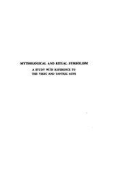 book Mythological and ritual symbolism : a study with reference to the Vedic and tantric Agni