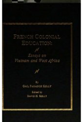 book French colonial education : essays on Vietnam and West Africa