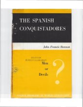 book The Spanish Conquistadores: Men or Devils? Source Problems in World Civilization