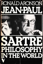 book Jean-Paul Sartre: philosophy in the world