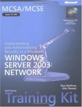 book MCSA/MCSE Self-Paced Training Kit (Exam 70-299): Implementing and Administering Security in a Microsoft Windows Server 2003 Network