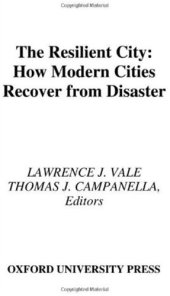 book The Resilient City: How Modern Cities Recover from Disaster