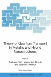 book Theory of Quantum Transport in Metallic and Hybrid Nanostructures