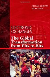 book Electronic Exchanges: The Global Transformation from Pits to Bits