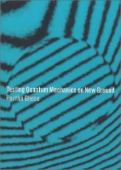 book Testing quantum mechanics on new ground