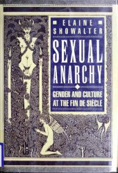 book Sexual Anarchy: Gender And Culture at the Fin De Siecle