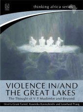 book Violence in/and the Great Lakes: The thought of V-Y Mudimbe and beyond