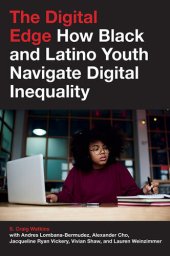 book The Digital Edge: How Black and Latino Youth Navigate Digital Inequality