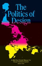 book The Politics of Design: A (Not So) Global Manual for Visual Communication