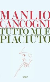 book Tutto mi è piaciuto. Conversazione sulla libertà, la letteratura e la vita